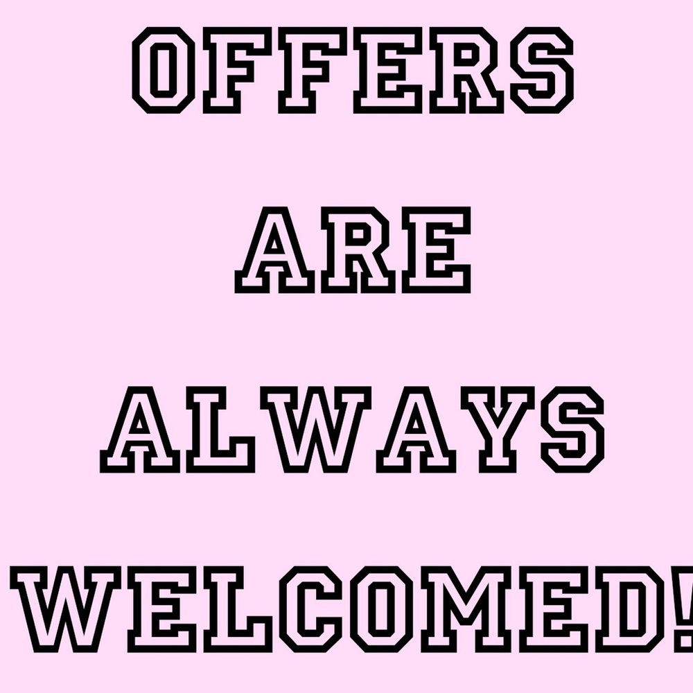 ALWAYS OPEN TO OFFERS!
